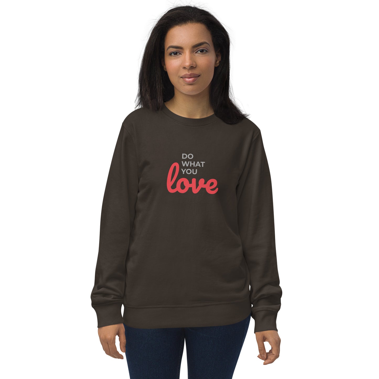 Women's Sweatshirt Do What You Love