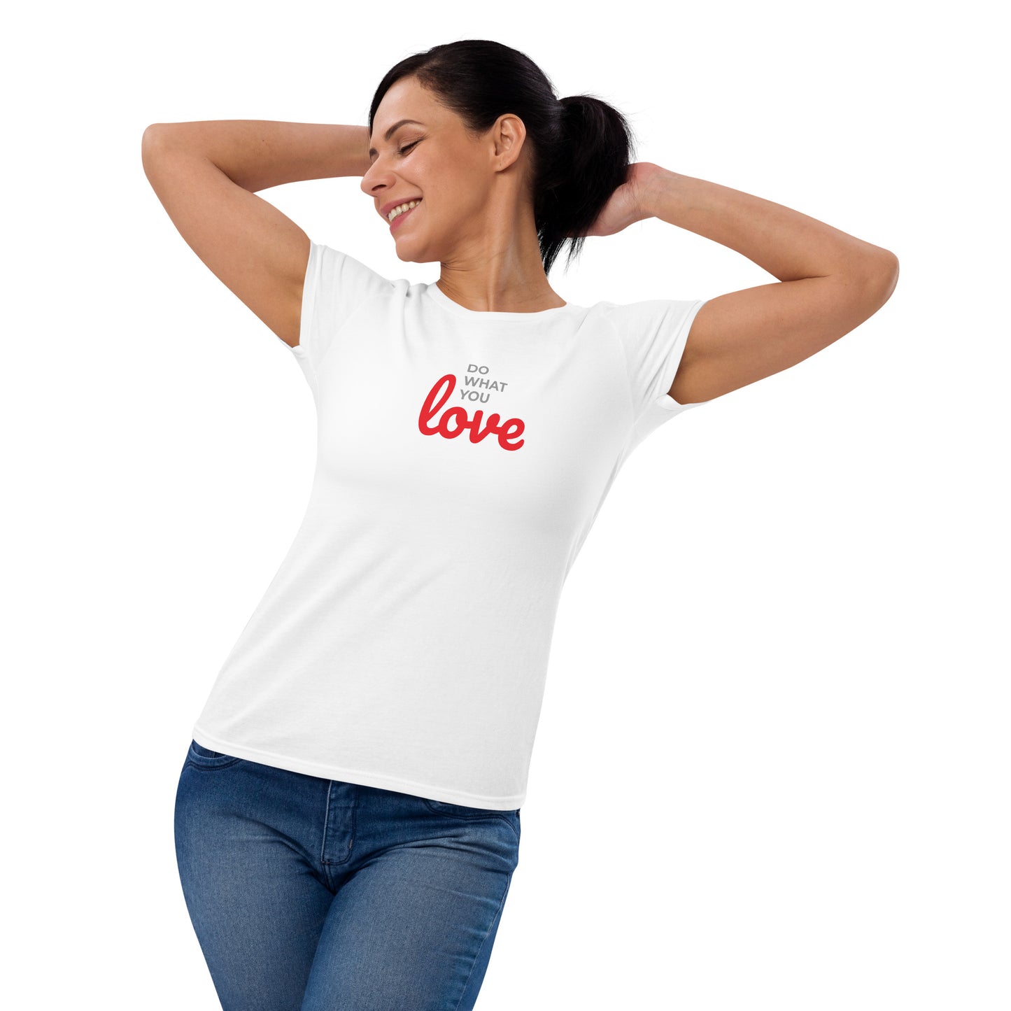 Women's Short Sleeve T-shirt Do What You Love